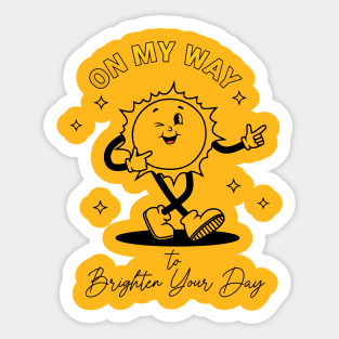 On My Way To Brighten Your Day Sticker